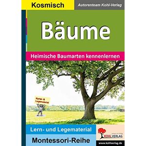 Autorenteam Kohl-Verlag - Bäume: Heimische Baumarten kennenlernen (Montessori-Reihe: Lern- und Legematerial)