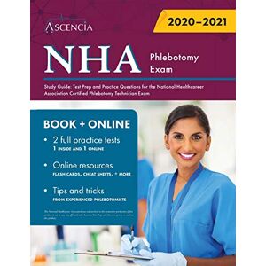Ascencia Phlebotomy Exam Prep Team - NHA Phlebotomy Exam Study Guide: Test Prep and Practice Questions for the National Healthcareer Association Certified Phlebotomy Technician Exam