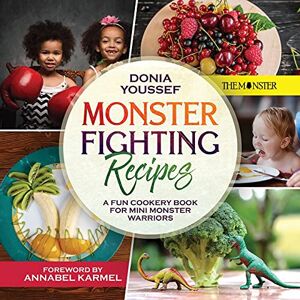 Donia Youssef - Monster Fighting Recipes: A Fun Cookery Book For Mini Monster Warriors