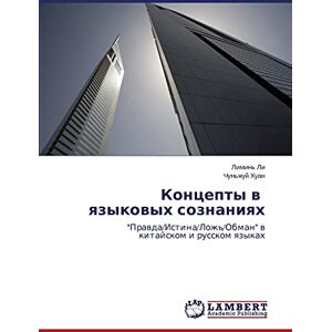 Limin& 039; Li - Kontsepty v yazykovykh soznaniyakh: Pravda/Istina/Lozh'/Obman v kitayskom i russkom yazykakh