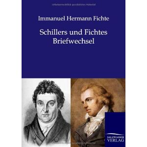 Fichte, Immanuel Hermann - Schillers und Fichtes Briefwechsel