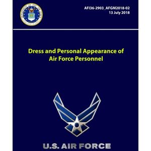 U. S. Air Force - Dress and Personal Appearance of Air Force Personnel - AFI36-2903 -AFGM2018-02