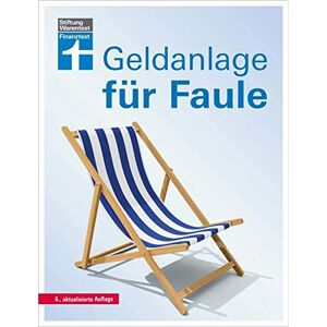 Sina Groß - Geldanlage für Faule: Renditechancen mit Geldanlagen erhöhen - Sicher anlegen und investieren - Kurz & verständlich erklärt: 6., aktualisierte Auflage