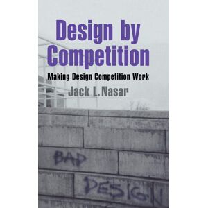 Design by Competition: Making Design Competition Work (Environment and Behavior) (Environment and Behavior Series)