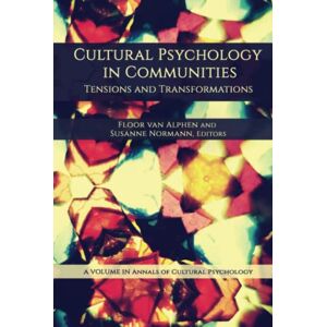 Floor van Alphen - Cultural Psychology in Communities: Tensions and Transformations: Tensions and Transformations (HC) (Annals of Cultural Psychology)