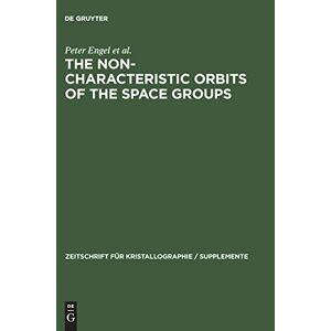 Peter Engel - The Non-characteristic Orbits of the Space Groups (Zeitschrift für Kristallographie / Supplemente, 1, Band 1)