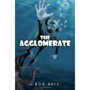 Bob Avis - The Agglomerate
