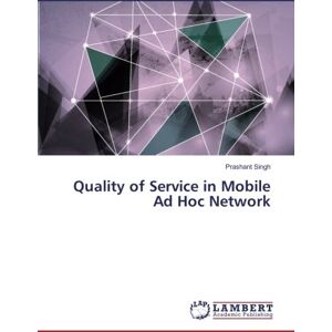 Prashant Singh - Quality of Service in Mobile Ad Hoc Network