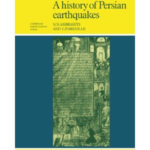 Ambraseys, N. N. - A History of Persian Earthquakes (Cambridge Earth Science Series)