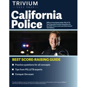 Elissa Simon - California Police Officer Exam Study Guide: PELLET B Test Prep with Practice Questions for the POST Entry-Level Law Enforcement Test Battery
