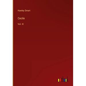 Hawley Smart - Cecile: Vol. III