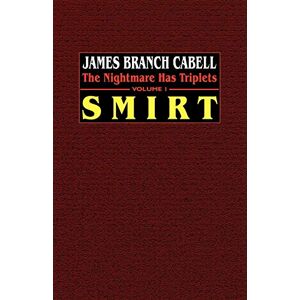 Cabell, James Branch - Smirt: The Nightmare Has Triplets, Volume 1