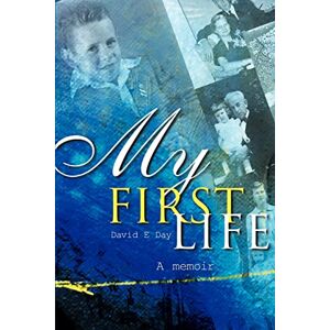 David Day - My First Life: A Memoir