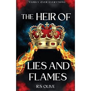 Olive, R. S - The Heir Of Lies and Flames