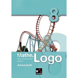 Michael Kleine - Mathe.Logo Wirtschaftsschule Bayern / Mathe.Logo Wirtschaftsschule AH 8