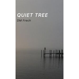 Dm Frech - QUIET TREE