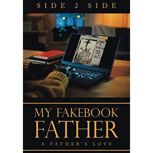 Side 0, 0 Side 2 0 - My Fakebook Father: A Father's Love