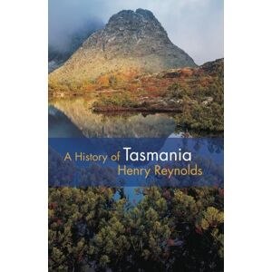 Henry Reynolds - A History of Tasmania