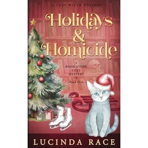 Lucinda Race - Holidays and Homicide: A Paranormal Witch Cozy Mystery (A Book Store Cozy Mystery, Band 5)