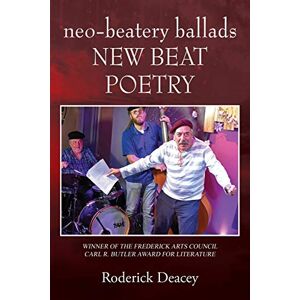 Roderick Deacey - neo-beatery ballads: NEW BEAT POETRY