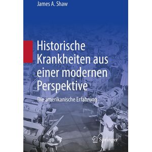 Historische Krankheiten aus einer modernen Perspektive: Die amerikanische Erfahrung