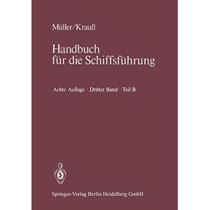 Handbuch fur die Schiffsfuhrung, Seemannschaft und Schiffstechnik: Teil B: Stabilität, Schiffstechnik, Sondergebiete (Handbuch für die Schiffsführung, 3 / B)