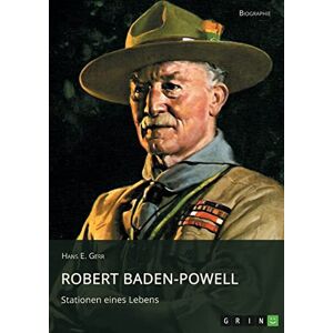 Gerr, Hans E. - Robert Baden-Powell. Stationen eines Lebens