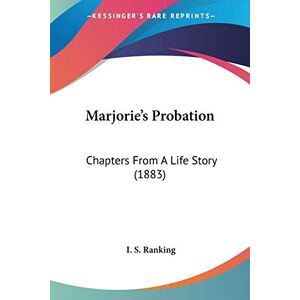Ranking, I. S. - Marjorie's Probation: Chapters From A Life Story (1883)