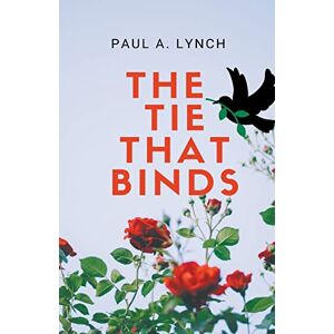 Lynch, Paul A. - The Tie That Binds