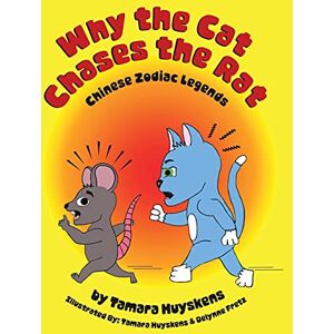 Tamara Huyskens - Why the Cat Chases the Rat: Chinese Zodiac Legends