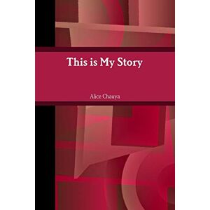 Alice Chauya - This is My Story