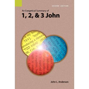 Anderson, John L. - An Exegetical Summary of 1, 2, and 3 John, 2nd Edition