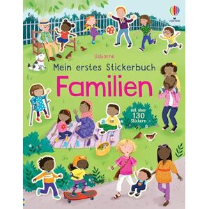 Mein erstes Stickerbuch: Familien: mit über 130 Stickern alles über Familien entdecken – Stickerheft ab 3 Jahren (Meine ersten Stickerbücher)