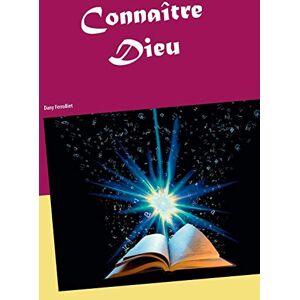 Dany Ferrolliet - Connaître Dieu: En route vers le ciel