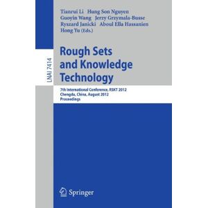 Tianrui Li - Rough Sets and Knowledge Technology: 7th International Conference, RSKT 2012, Chengdu, China, August 17-20, 2012, Proceedings (Lecture Notes in Computer Science)