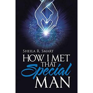 Smart, Sheila R. - How I Met That Special Man
