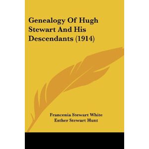 White, Francenia Stewart - Genealogy Of Hugh Stewart And His Descendants (1914)