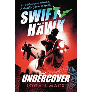 Logan Macx - Swift and Hawk: Undercover