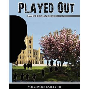 I, Solomon Bailey - Played Out: Law of Human Revolution