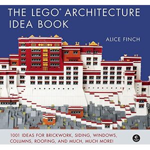 Alice Finch - The LEGO Architecture Idea Book: 1001 Ideas for Brickwork, Siding, Windows, Columns, Roofing, and Much, Much More