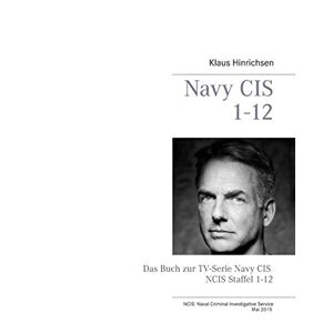 Klaus Hinrichsen - Navy CIS NCIS 1-12: Das Buch zur TV-Serie Navy CIS Staffel 1-12