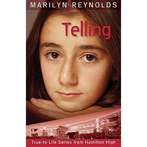Marilyn Reynolds - Telling (Hamilton High True-To-Life, Band 1)