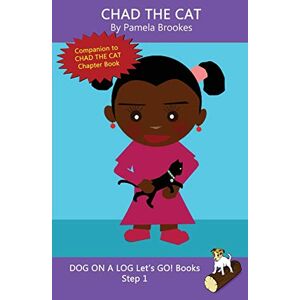 Pamela Brookes - Chad The Cat: Systematic Decodable Books for Phonics Readers and Kids With Dyslexia: Sound-Out Phonics Books Help Developing Readers, including ... Books) (DOG ON A LOG Let’s GO! Books, Band 3)