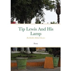 Pansy - Tip Lewis and his Lamp: Burkholder Media Classics