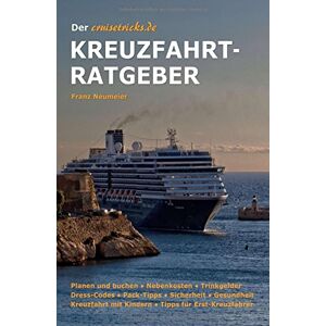 Franz Neumeier - Der cruisetricks.de Kreuzfahrt-Ratgeber: Tipps, Tricks und Details für Kreuzfahrt-Urlauber
