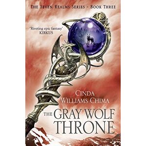 Chima, Cinda Williams - The Gray Wolf Throne (The Seven Realms Series, Band 3)