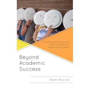 Brett Novick - Beyond Academic Success: Creating Social-Emotional Learning Balance in Elementary Students