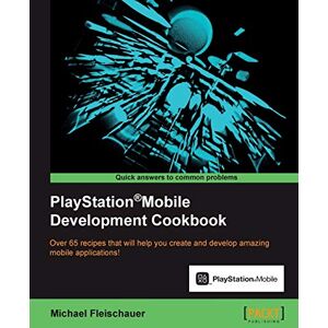 Michael Fleischauer - PlayStation®Mobile Development Cookbook (English Edition)