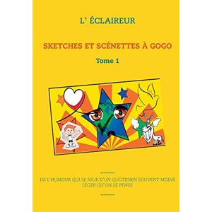 L& 039; Éclaireur - SKETCHES ET SCÉNETTES À GOGO: Tome 1