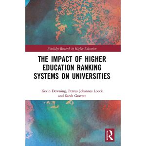 The Impact of Higher Education Ranking Systems on Universities (Routledge Research in Higher Education)